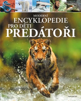 Moderní encyklopedie pro děti - Predátoři