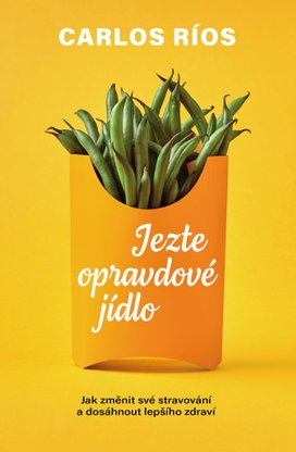 Jezte opravdové jídlo