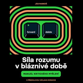 Síla rozumu v bláznivé době