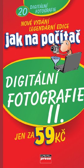 Jak na počítač Digitální fotografie II