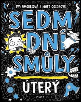 Sedm dní smůly Úterý