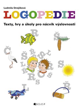 Logopedie – texty, hry a úkoly pro nácvik výslovnosti
