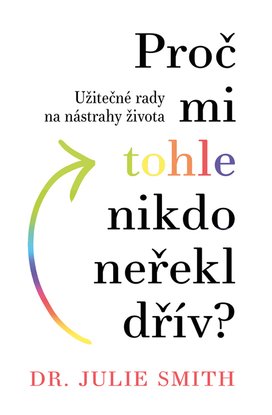 Proč mi tohle nikdo neřekl dřív?