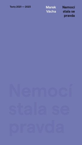 Nemocí se stala pravda