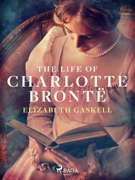The Life of Charlotte Brontë