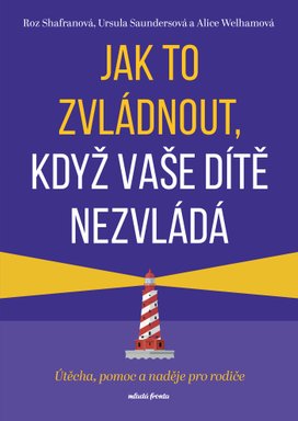 Jak to zvládnout, když vaše dítě nezvládá 