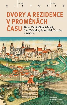 Dvory a rezidence v proměnách času