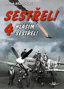 Sestřel! Hlásím sestřel!