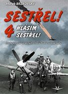 Sestřel! Hlásím sestřel!