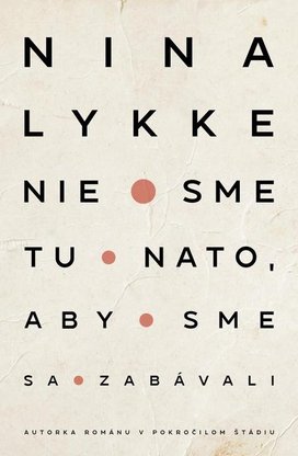 Nie sme tu nato, aby sme sa zabávali