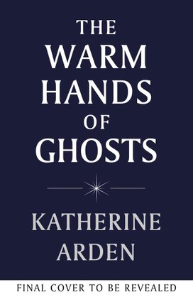 The Warm Hands of Ghosts