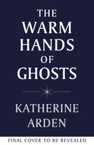 The Warm Hands of Ghosts