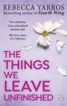 The Things We Leave Unfinished