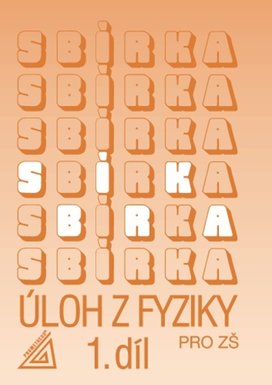 Sbírka úloh z Fyziky 1.díl pro ZŠ