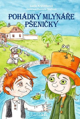 Pohádky mlynáře Pšeničky