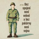 Bez spojení není velení a bez pakárny není vojna