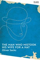 The Man Who Mistook His Wife for a Hat