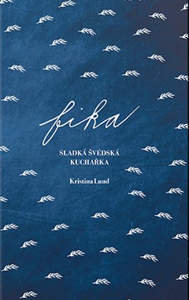 Fika Sladká švédská kuchařka