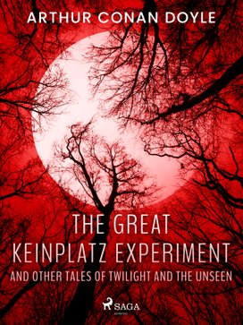 The Great Keinplatz Experiment and Other Tales of Twilight and the Unseen
