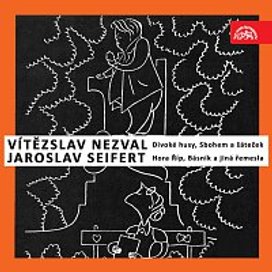 Nezval: Divoké husy, Sbohem a šáteček / Seifert: Hora Říp, Básník a jiná řemesla