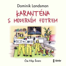 Karanténa s moderním fotrem