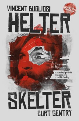 Helter Skelter Skutečný příběh Mansonovy vraždící sekty
