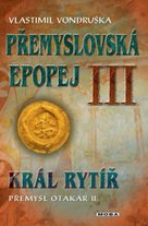 Přemyslovská epopej III