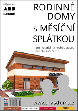 Náš dům XXIX Rodinné domy s měsíční splátkou