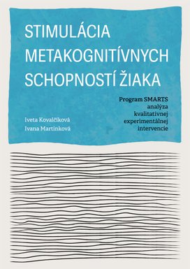 Stimulácia metakognitívnych schopností žiaka. Program SMARTS - analýza kvalitatívnej experimentálnej intervencie