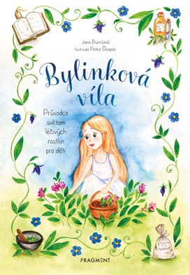 Bylinková víla - Průvodce světem léčivých rostlin pro děti