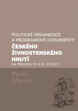 Politické organizace a programové dokumenty českého živnostenského hnutí na přelomu 19. a 20. století