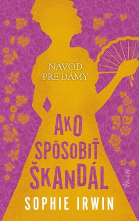 Návod pre dámy Ako spôsobiť škandál