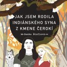 Jak jsem rodila indiánského syna z kmene Čerokí