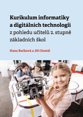 Kurikulum informatiky a digitálních technologií z pohledu učitelů 2. stupně základních škol