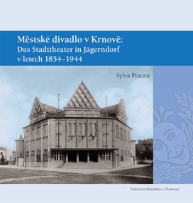 Městské divadlo v Krnově: Das Stadttheater in Jägerndorf (1854–1944)