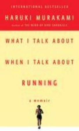 What I Talk About When I Talk About Running