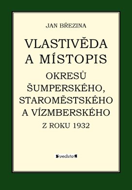 Vlastivěda a místopis okresů Šumperského, Staroměstského a Vízmberského z roku 1932
