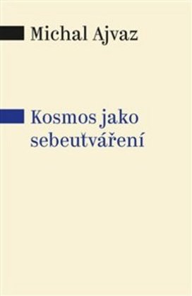 Kosmos jako sebeutváření