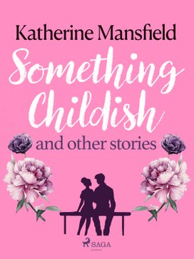 Something Childish and Other Stories