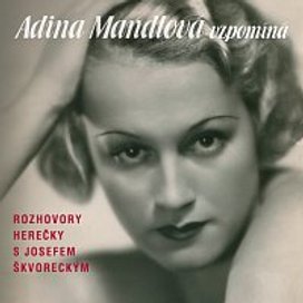 Adina Mandlová vzpomíná