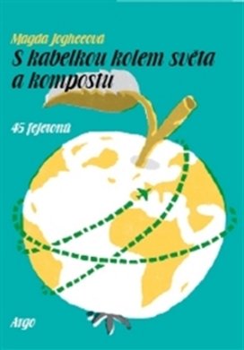 S kabelkou kolem světa a kompostu