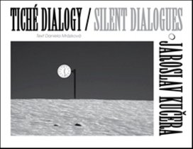 Tiché dialogy Silent Dialogues Jaroslav Kučera