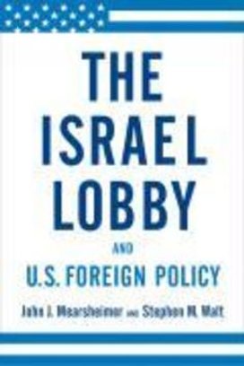 The Israel Lobby and U.S. Foreign Policy