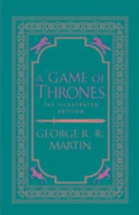 A Game of Thrones. 20th Anniversary Illustrated Edition