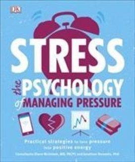 Stress: The Psychology of Managing Pressure