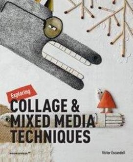 Exploring Collage and Mixed Media Techniques