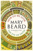 Civilisations: How Do We Look / The Eye of Faith
