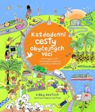 Každodenní cesty obyčejných věcí