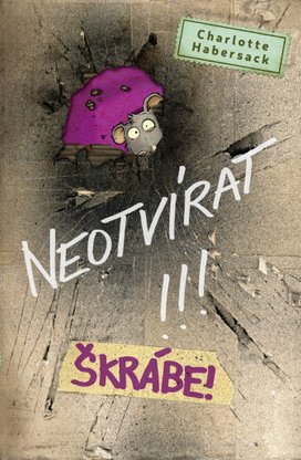 Neotvírat!!! Škrábe!