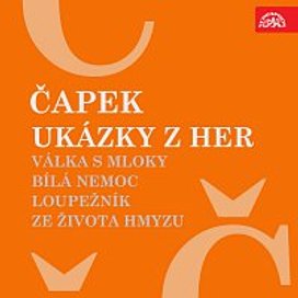  Ukázky z her Válka s mloky, Bílá nemoc, Loupežník, Ze života hmyzu